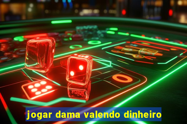 jogar dama valendo dinheiro